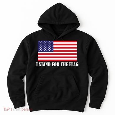 I Stand For The Flag USA National Anthem Hoodie