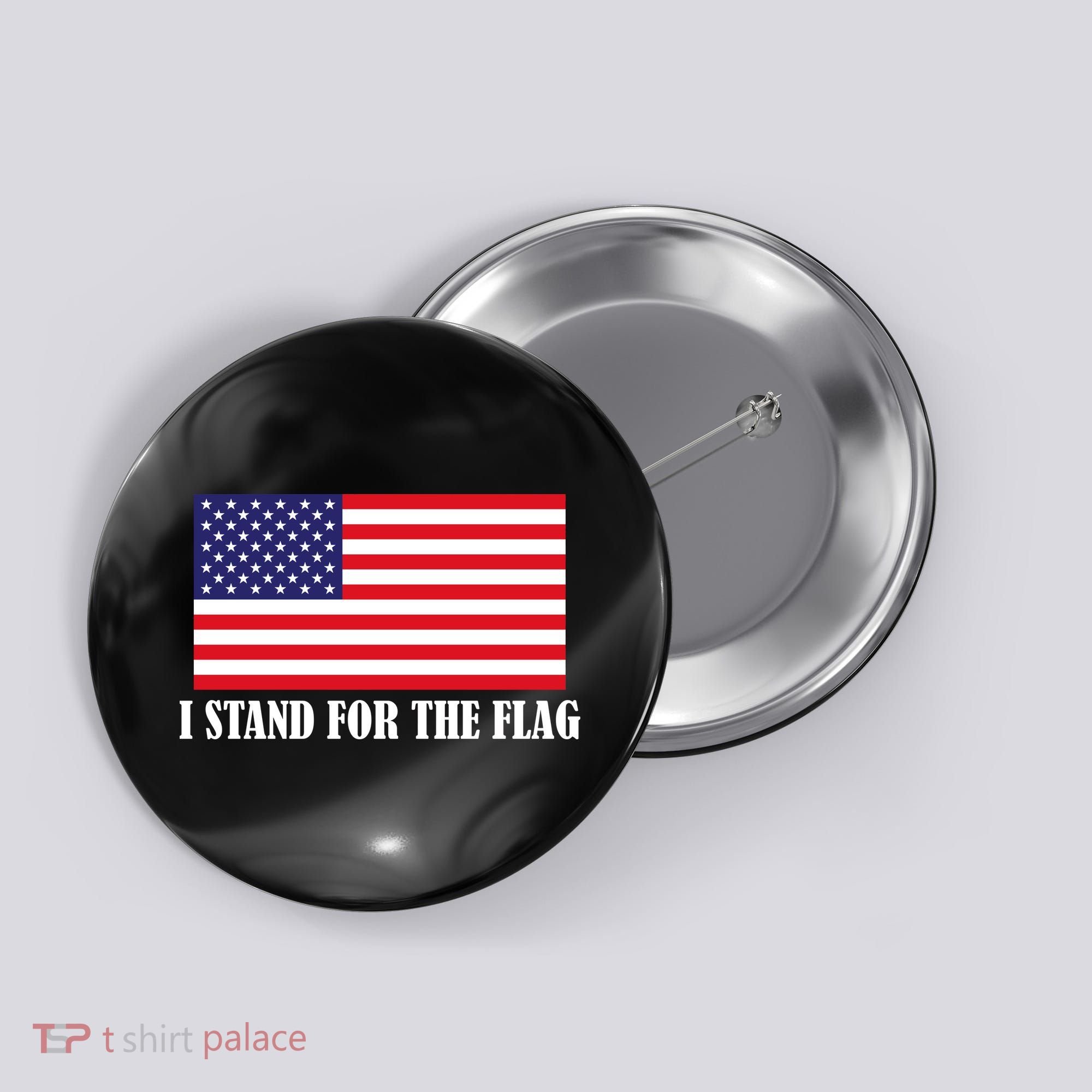 I Stand For The Flag USA National Anthem Button