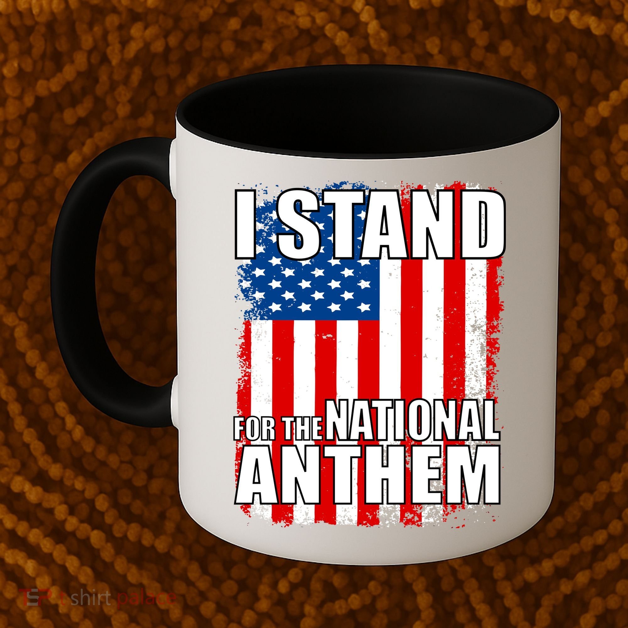 I Stand For The National Anthem Coffee Mug
