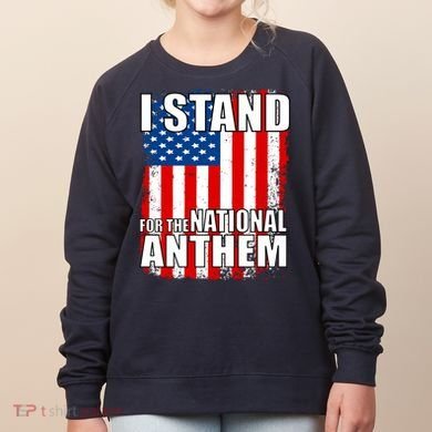 I Stand For The National Anthem Women's Sweatshirt