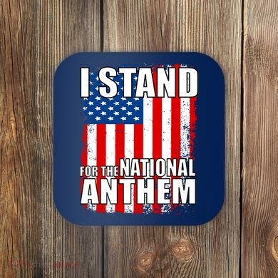 I Stand For The National Anthem Coaster