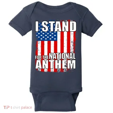 I Stand For The National Anthem Baby Bodysuit