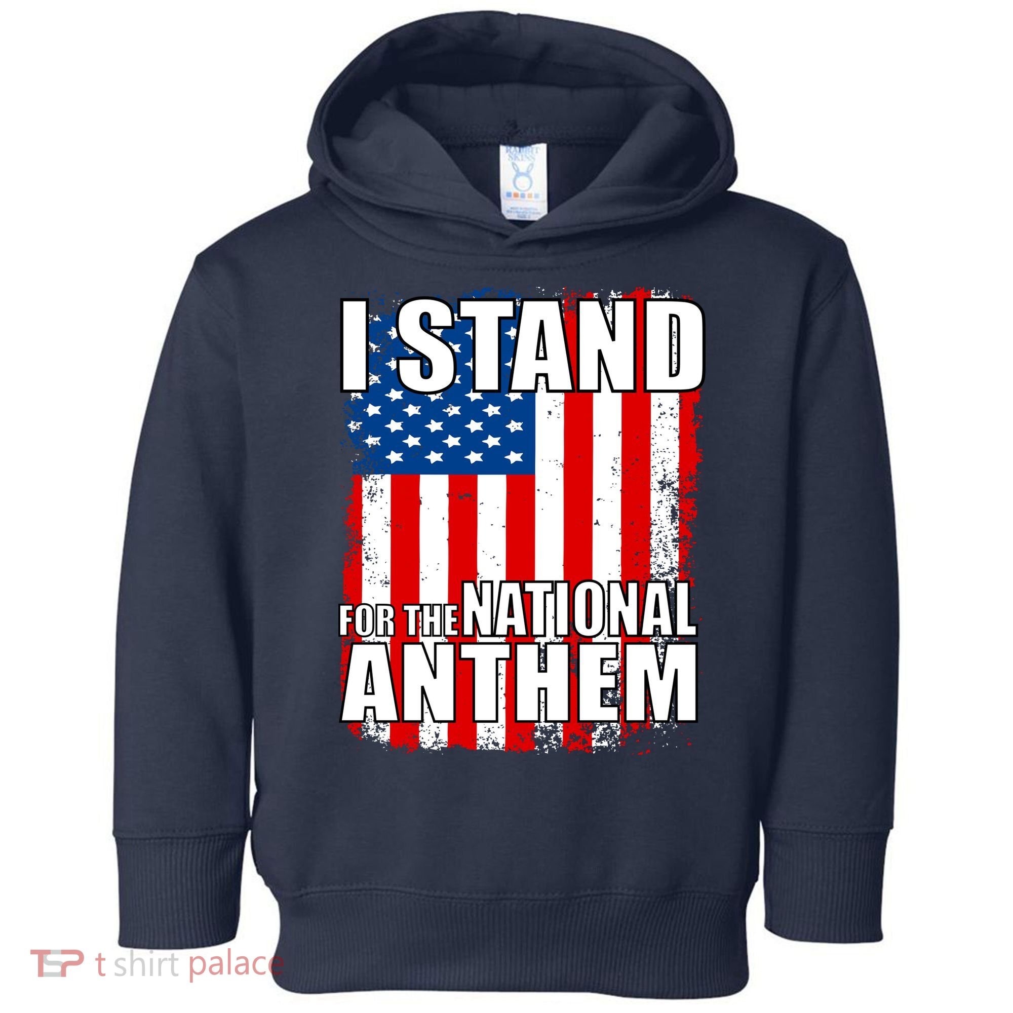 I Stand For The National Anthem Toddler Hoodie