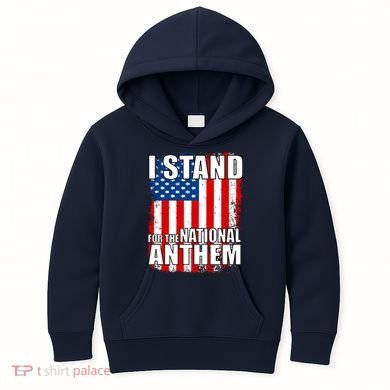 I Stand For The National Anthem Kids Hoodie