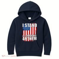 I Stand For The National Anthem Kids Hoodie thumb 0