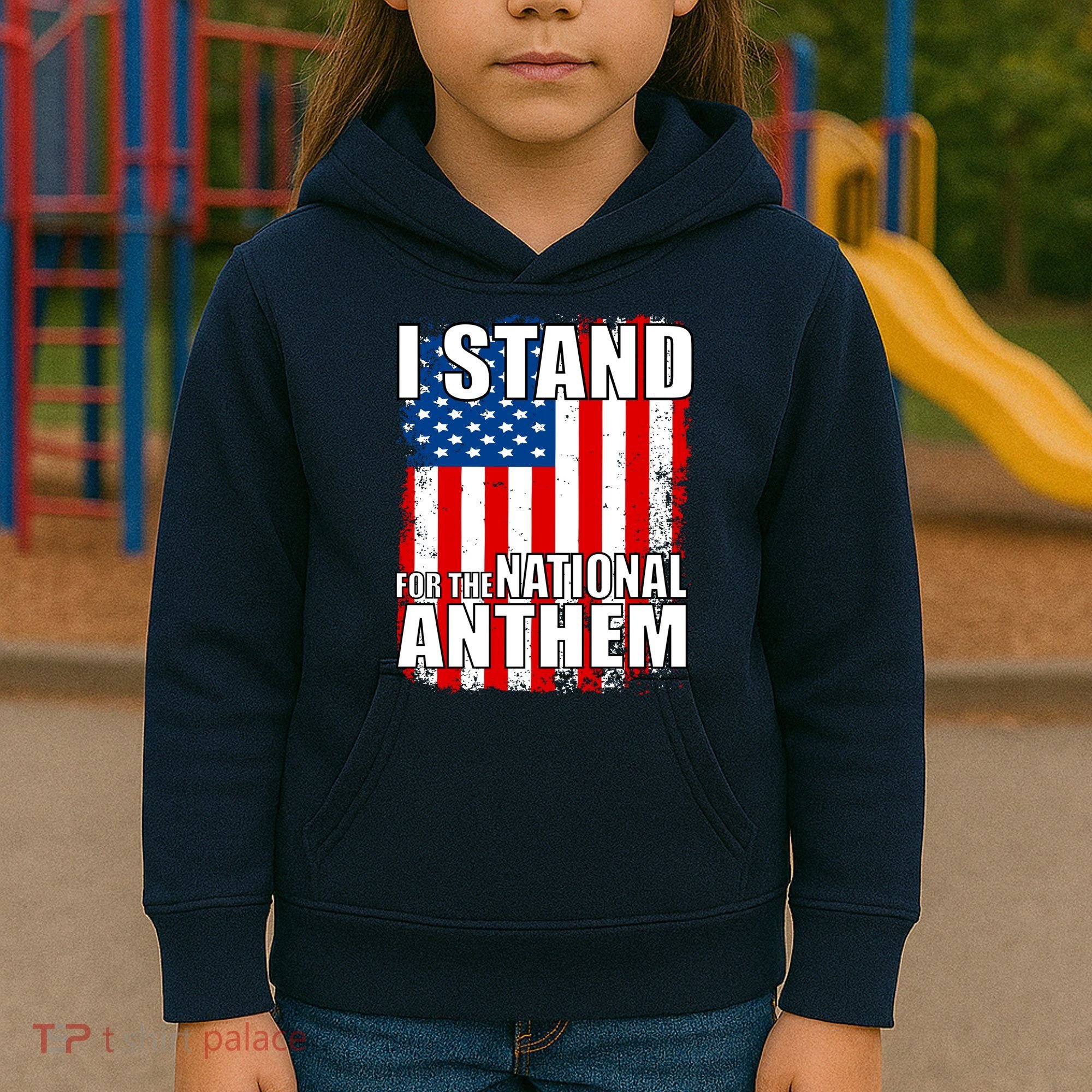 I Stand For The National Anthem Kids Hoodie