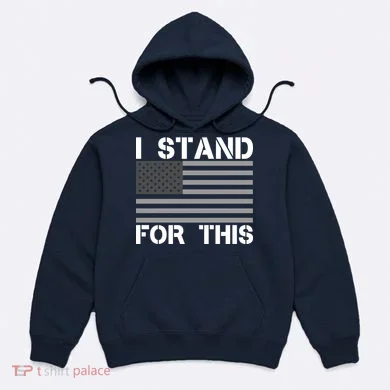 I Stand For This USA Flag Hoodie