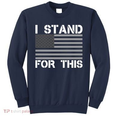 I Stand For This USA Flag Sweatshirt
