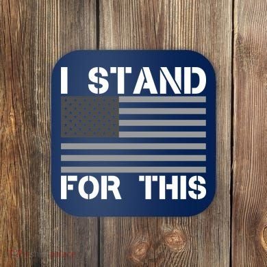 I Stand For This USA Flag Coaster