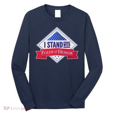 I Stand With Folds Of Honor Long Sleeve Shirt