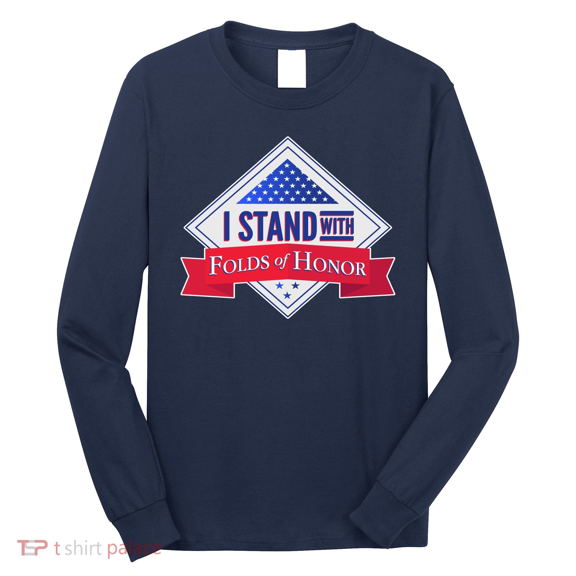 I Stand With Folds Of Honor Long Sleeve Shirt