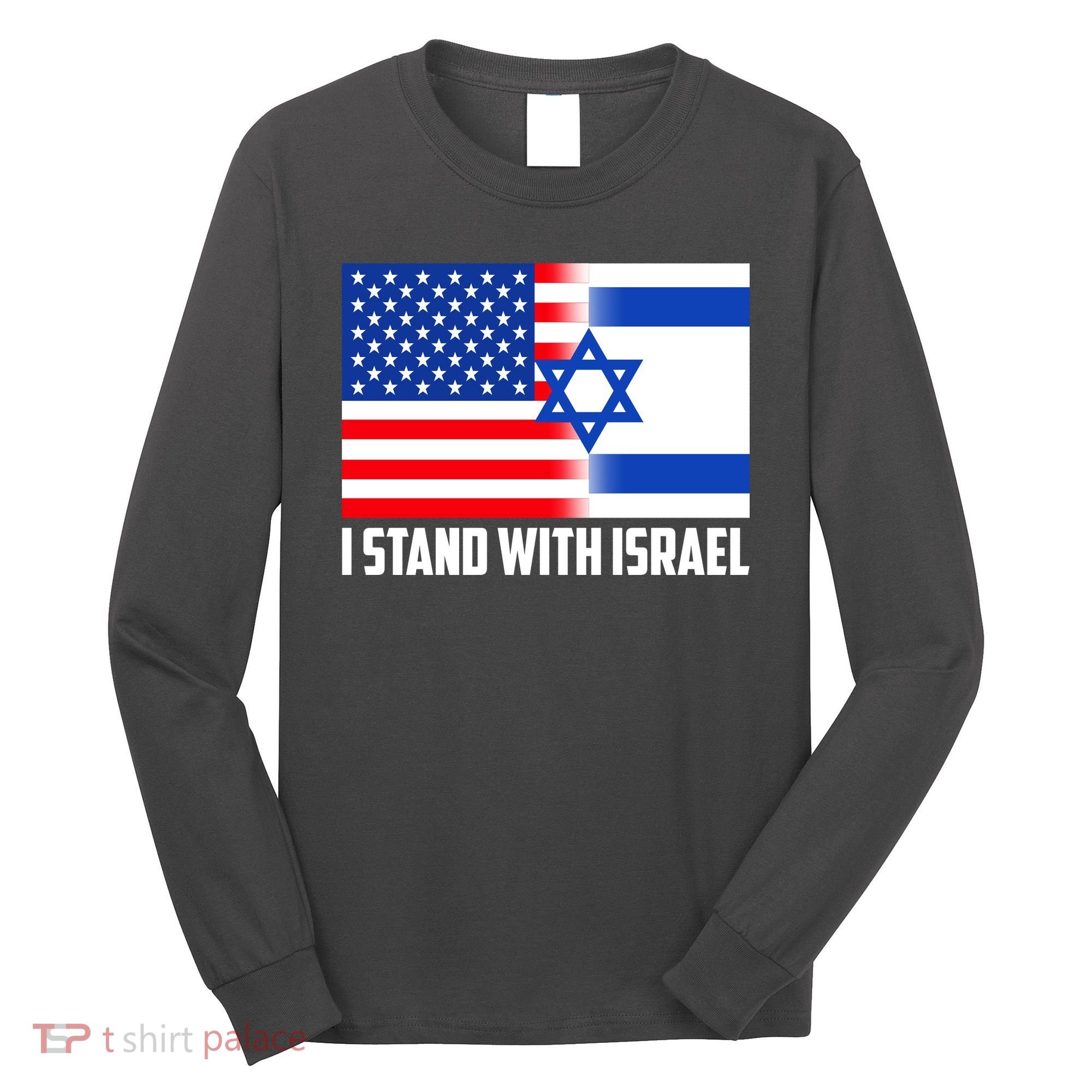 I Stand With Israel USA Flags United Together Long Sleeve Shirt