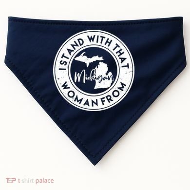 I Stand With That Woman From Michigan USA-Made Doggie Bandana