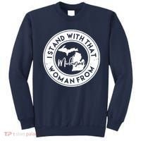 I Stand With That Woman From Michigan Sweatshirt thumb 0