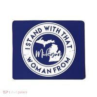 I Stand With That Woman From Michigan Mousepad thumb 0