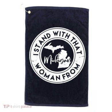 I Stand With That Woman From Michigan Golf Towel