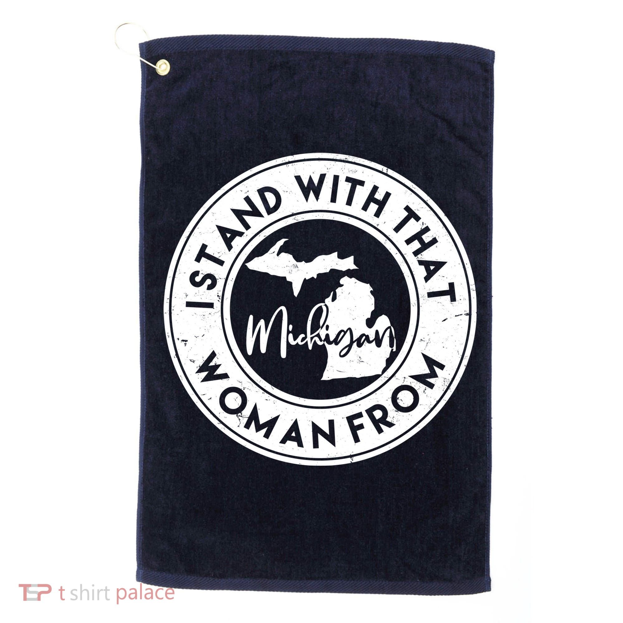 I Stand With That Woman From Michigan Golf Towel