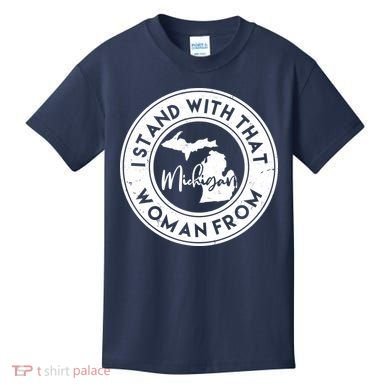 I Stand With That Woman From Michigan Kids T-Shirt