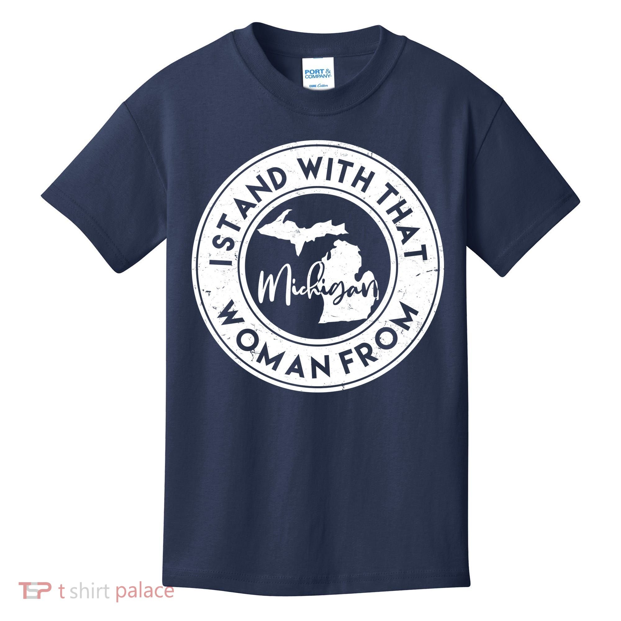 I Stand With That Woman From Michigan Kids T-Shirt
