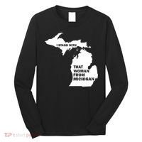 I Stand With That Woman From Michigan Social Justice Long Sleeve Shirt thumb 0