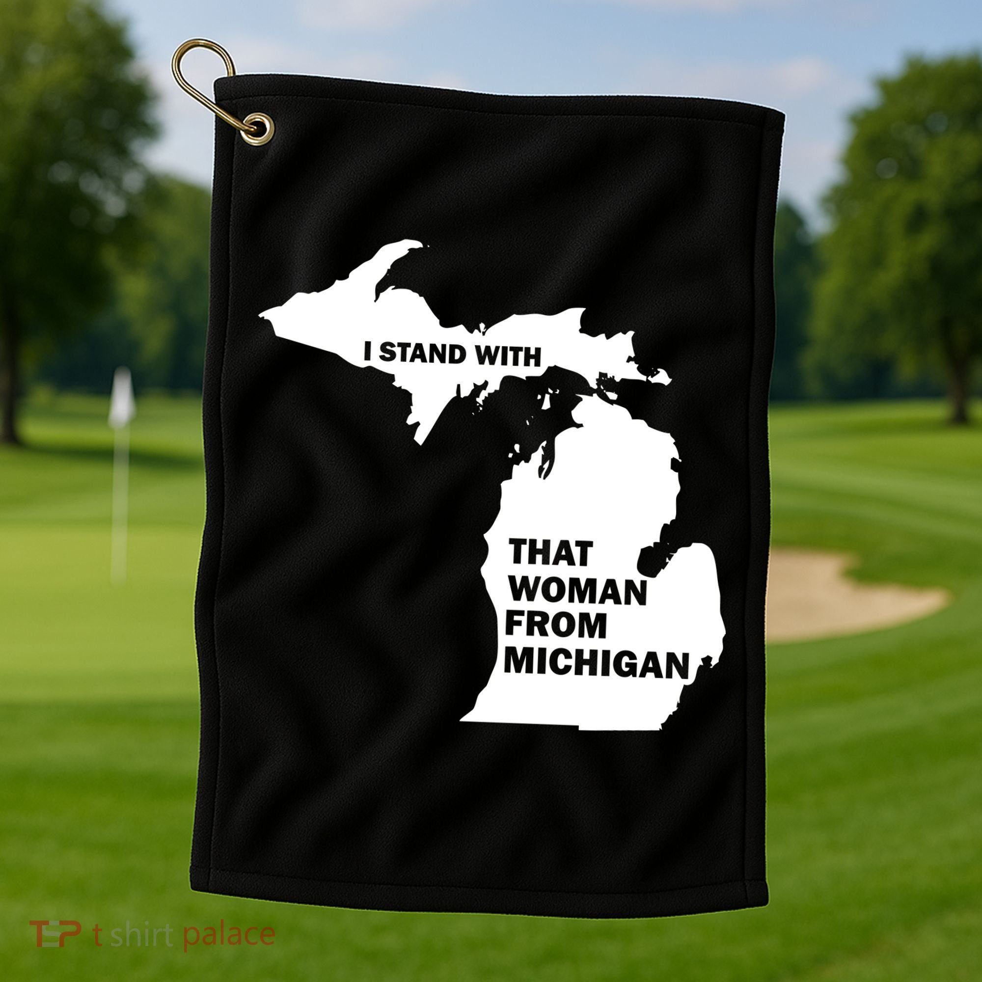 I Stand With That Woman From Michigan Social Justice Golf Towel