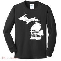I Stand With That Woman From Michigan Social Justice Kids Long Sleeve Shirt thumb 0