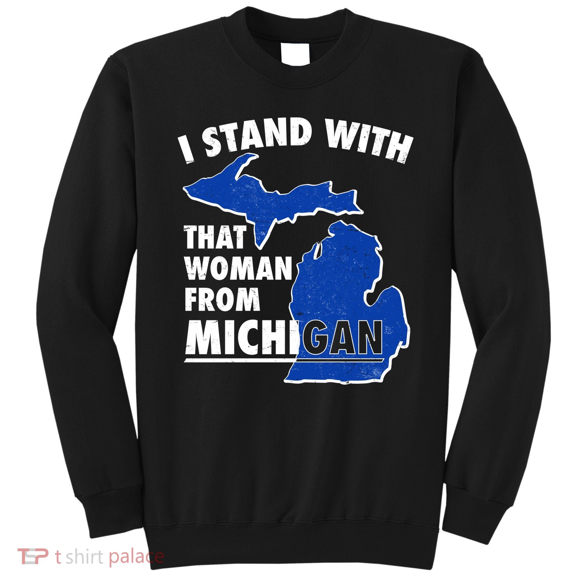 I Stand With That Woman From Michigan Support Sweatshirt