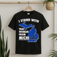 I Stand With That Woman From Michigan Support T-Shirt thumb 2