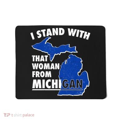 I Stand With That Woman From Michigan Support Mousepad