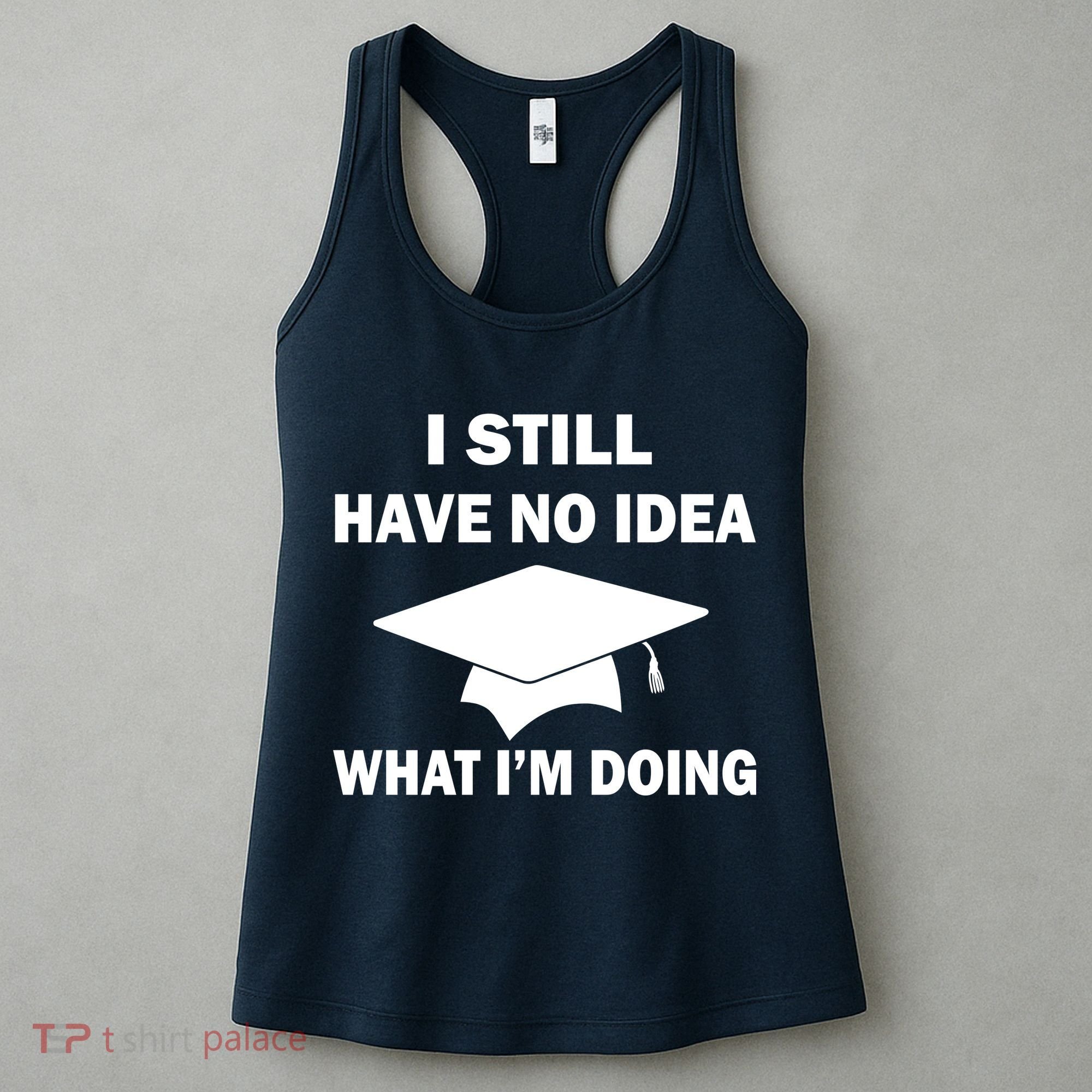 I Still Have No idea What I'm Doing Women's Tank Top