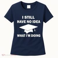 I Still Have No idea What I'm Doing Women's T-Shirt thumb 0