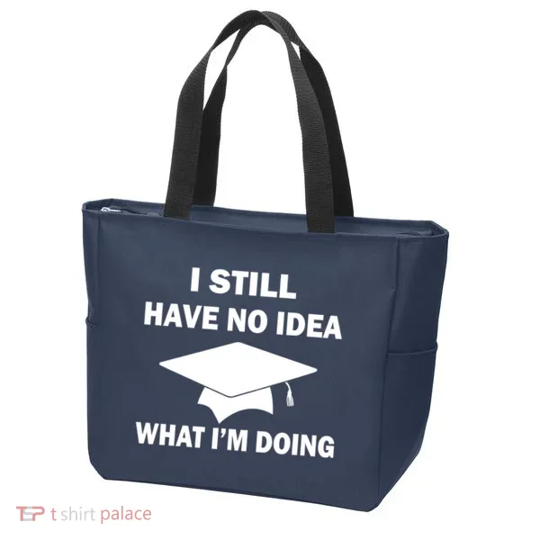 I Still Have No idea What I'm Doing Tote Bag