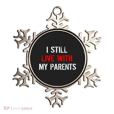 I Still Live With My Parents Ornament