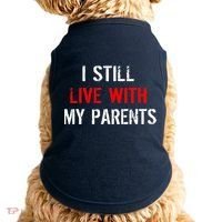 I Still Live With My Parents Doggie Tank thumb 0