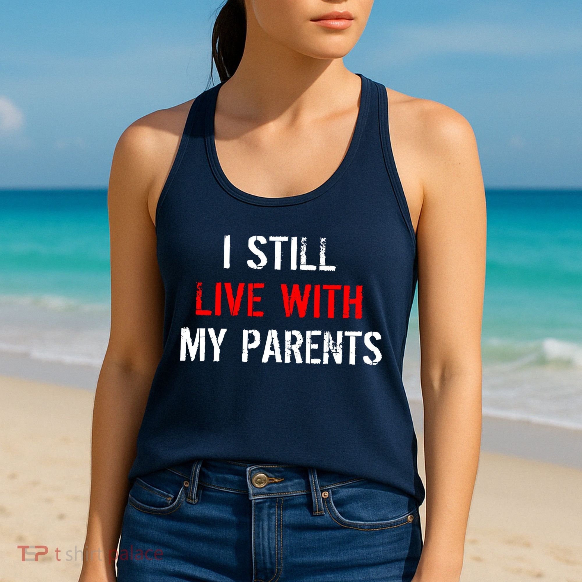 I Still Live With My Parents Women's Tank Top