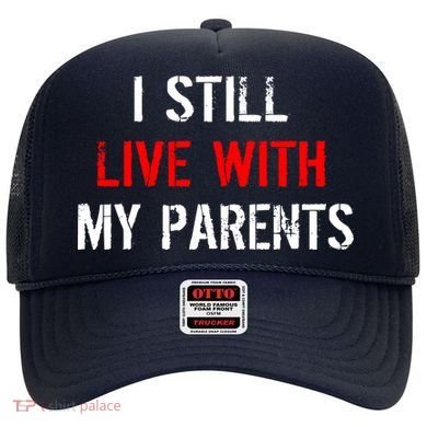 I Still Live With My Parents Hat