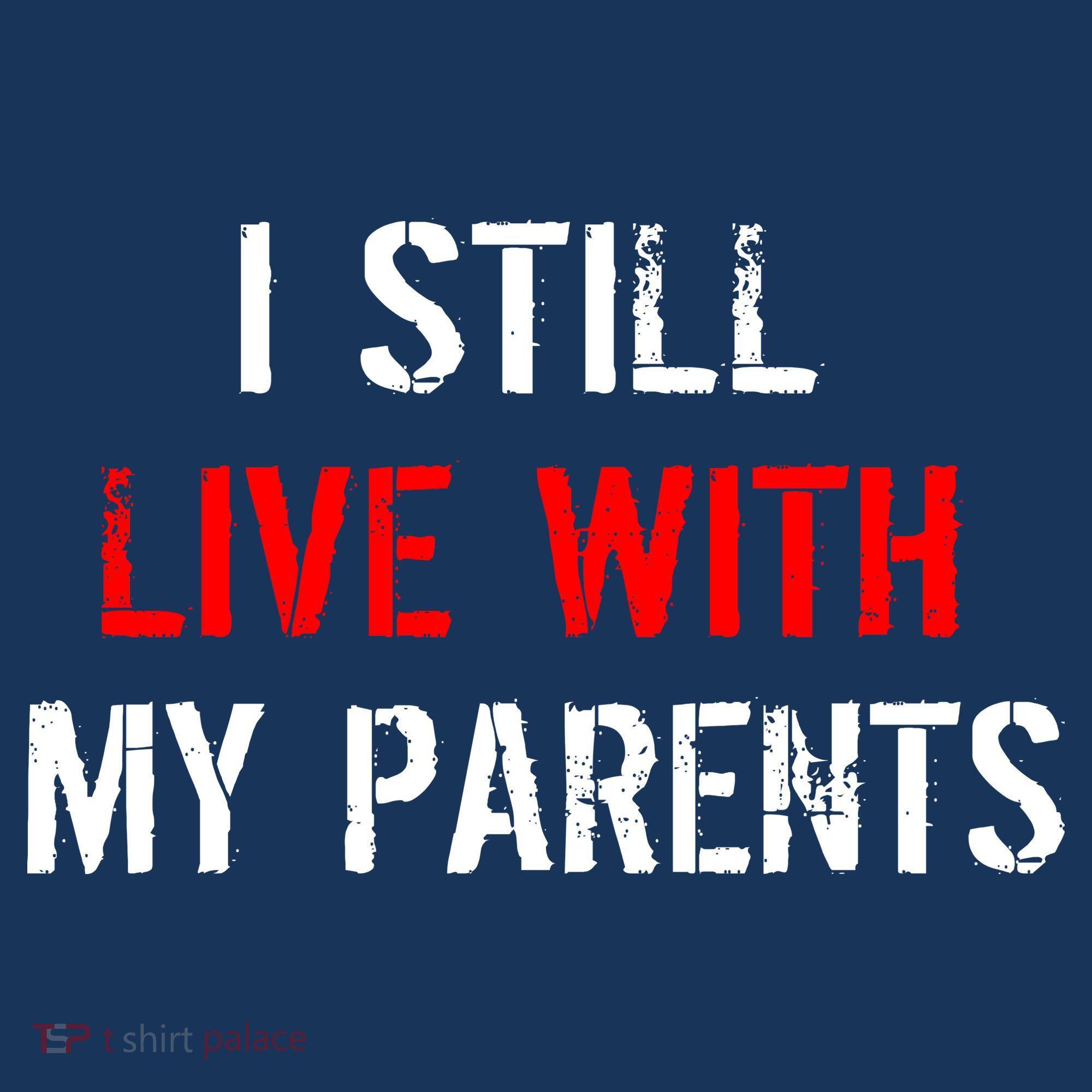 I Still Live With My Parents Toddler Hoodie