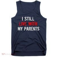 I Still Live With My Parents Tank Top thumb 0