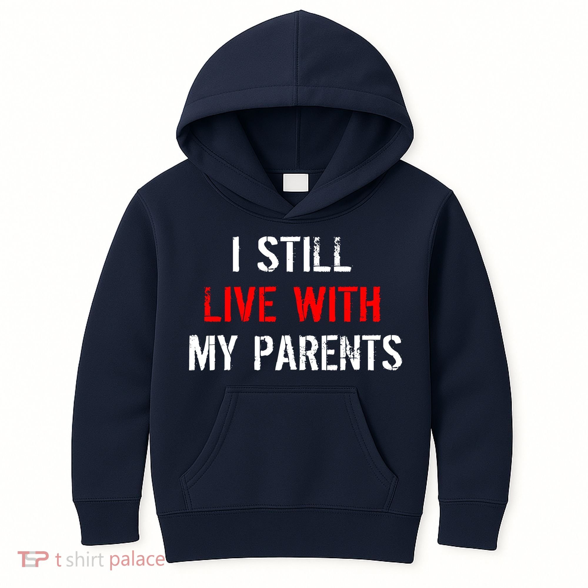 I Still Live With My Parents Kids Hoodie