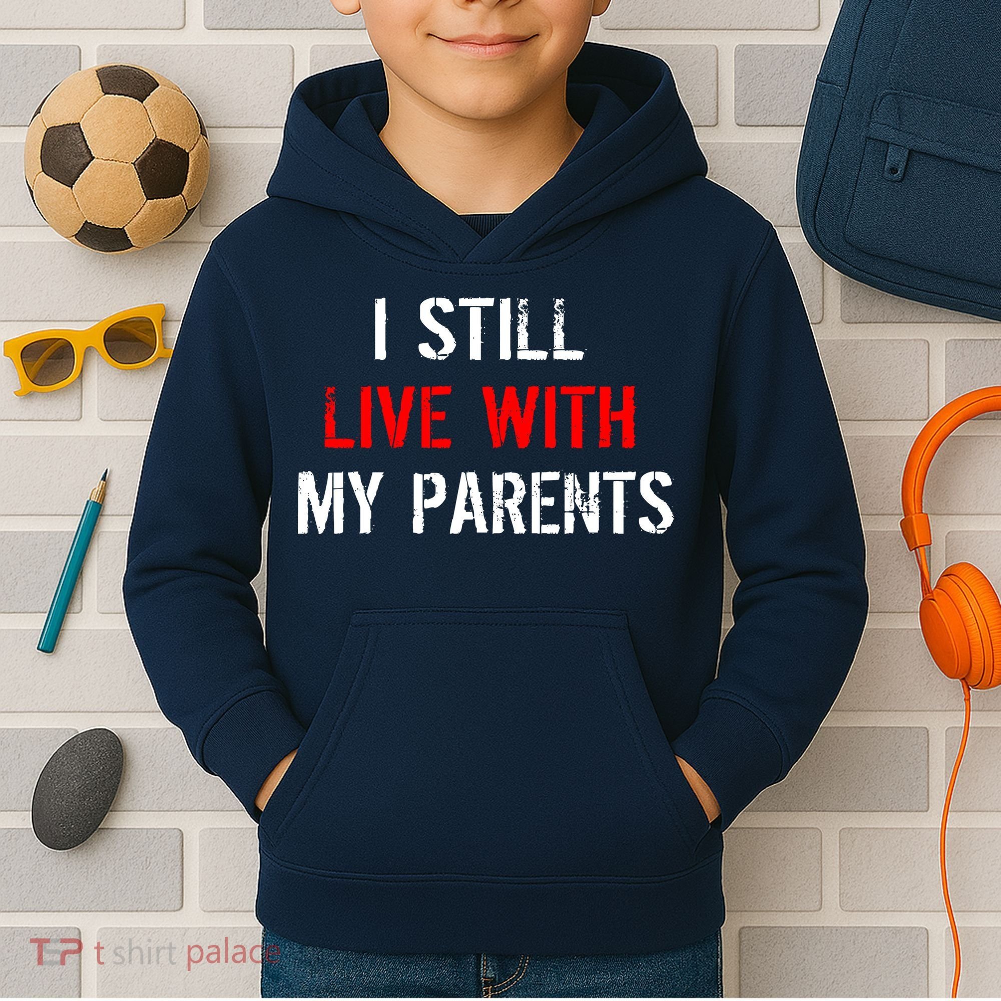 I Still Live With My Parents Kids Hoodie