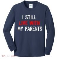 I Still Live With My Parents Kids Long Sleeve Shirt thumb 0