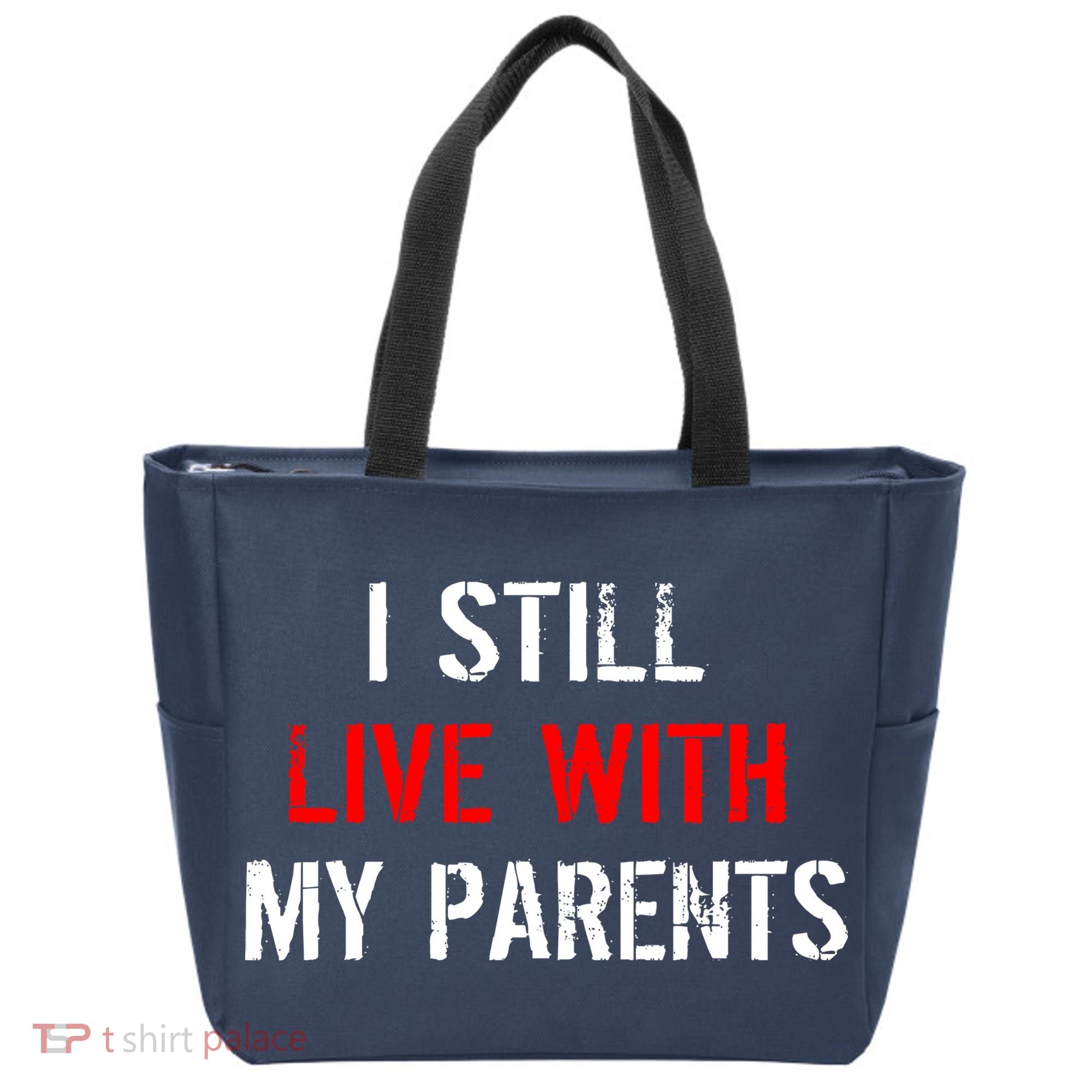 I Still Live With My Parents Tote Bag