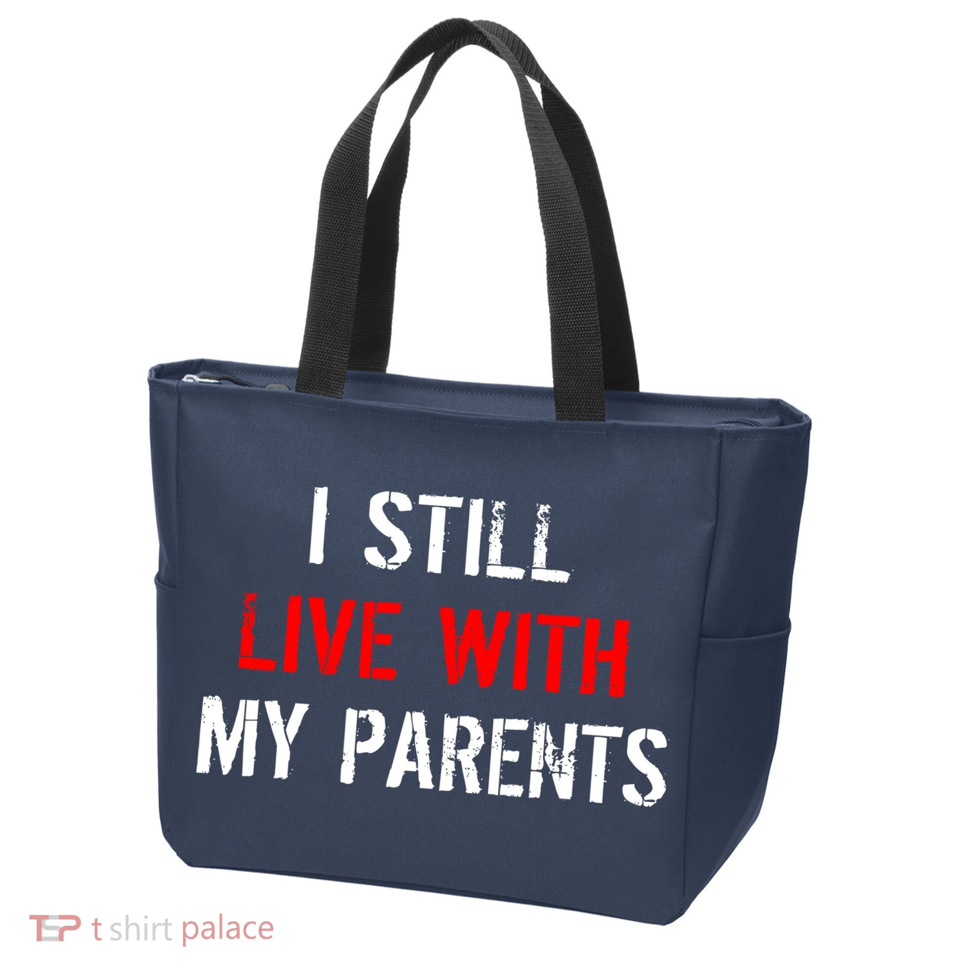 I Still Live With My Parents Tote Bag