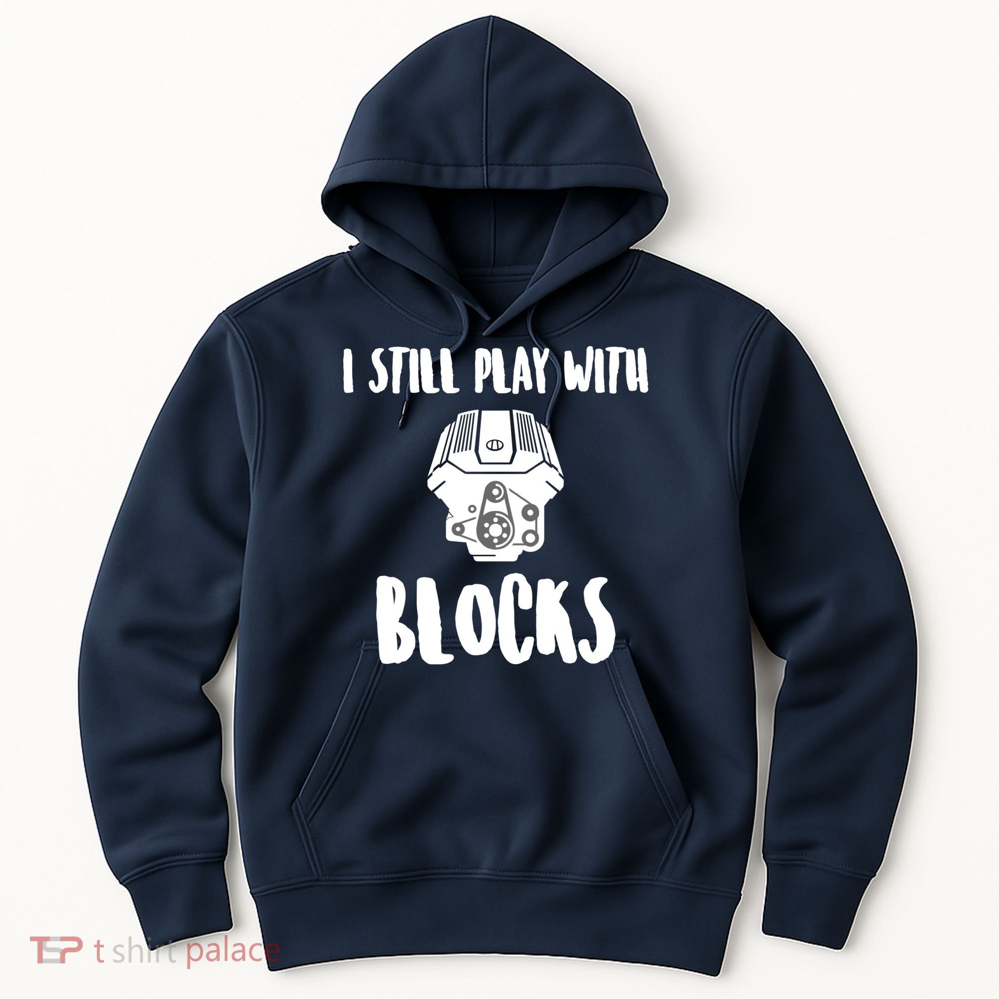 I Still Play With Blocks Hoodie
