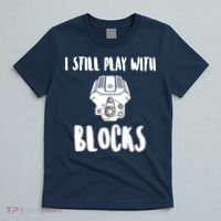 I Still Play With Blocks T-Shirt thumb 5
