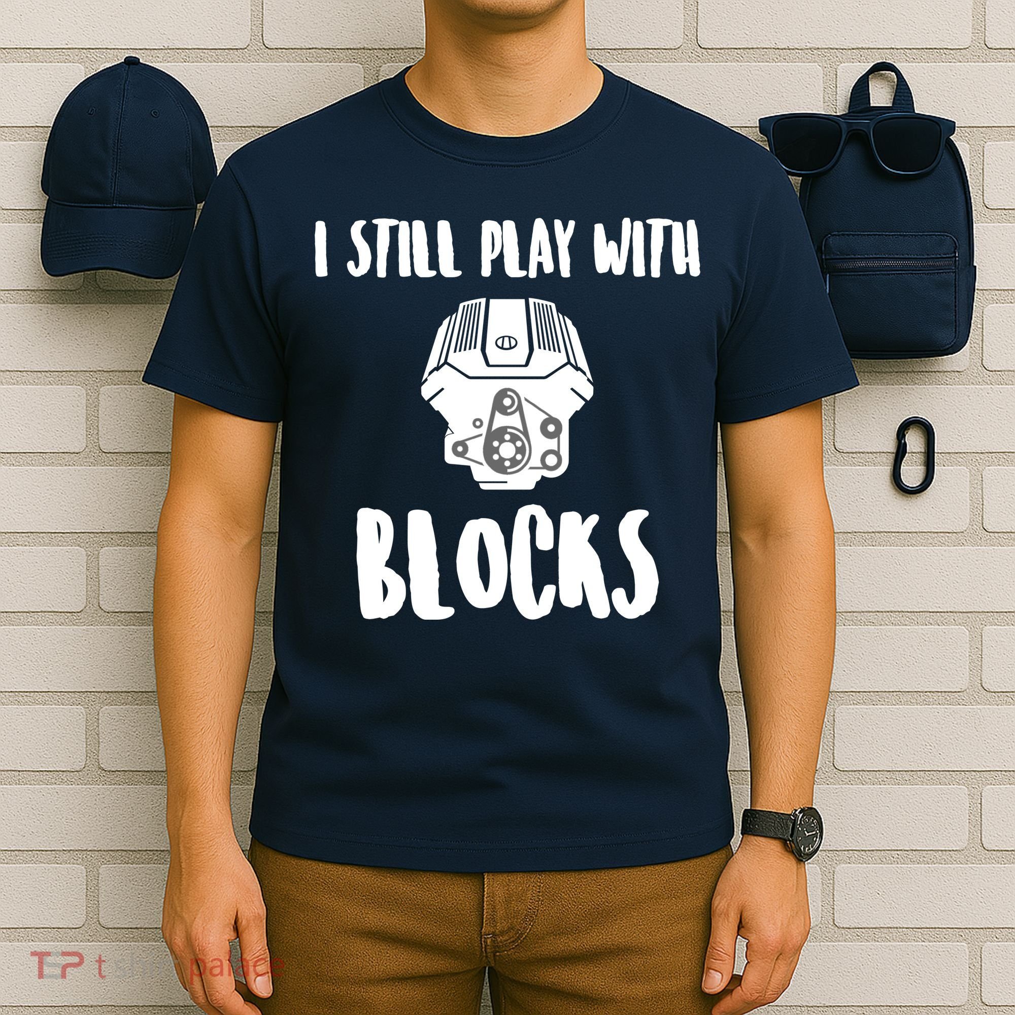 I Still Play With Blocks T-Shirt