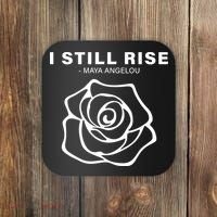 I Still Rise Inspirational Quote Coaster thumb 0