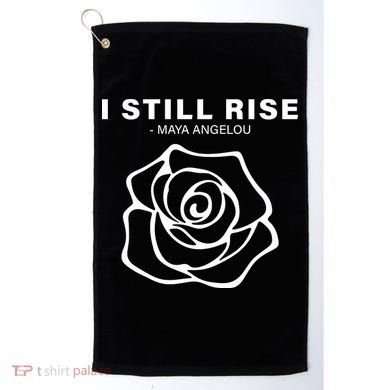 I Still Rise Inspirational Quote Golf Towel