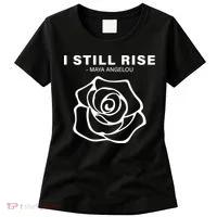 I Still Rise Inspirational Quote Women's T-Shirt thumb 0