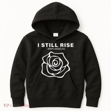 I Still Rise Inspirational Quote Kids Hoodie